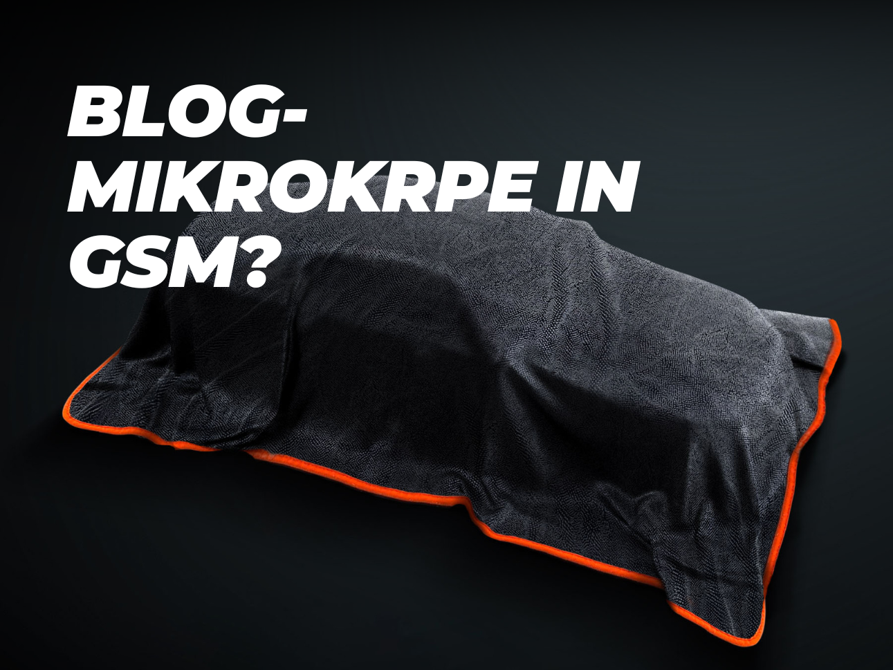 Kaj sploh pomeni GSM pri Mikrokrpah?